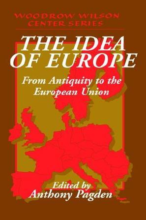 The Idea of Europe from antiquity to the European Union