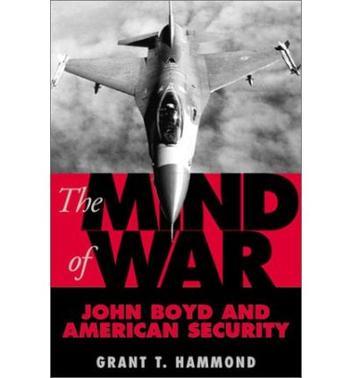 The mind of war John Boyd and American security