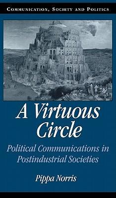 A virtuous circle political communications in postindustrial societies
