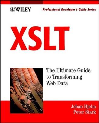 XSLT the ultimate guide to transforming Web data