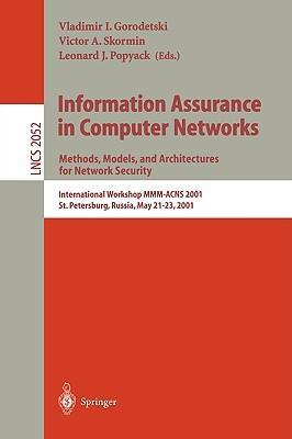 Information assurance in computer networks methods, models, and architectures for network security : international workshop MMM-ACNS 2001, St. Petersburg, Russia, May 21-23, 2001