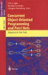 Concurrent object-oriented programming and Petri nets advances in Petri nets