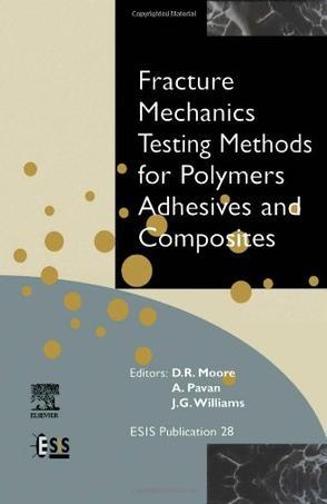 Fracture mechanics testing methods for polymers, adhesives, and composites