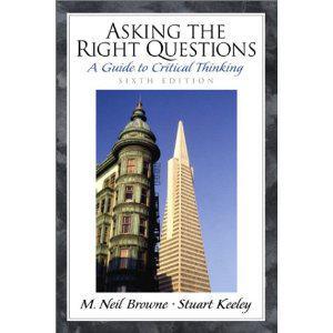 Asking the right questions a guide to critical thinking