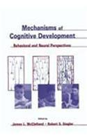 Mechanisms of cognitive development behavioral and neural perspectives