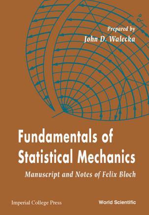 Fundamentals of statistical mechanics manuscript and notes of Felix Bloch