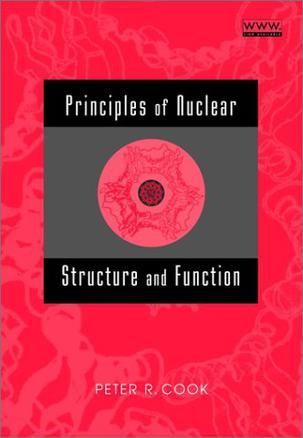 Principles of nuclear structure and function