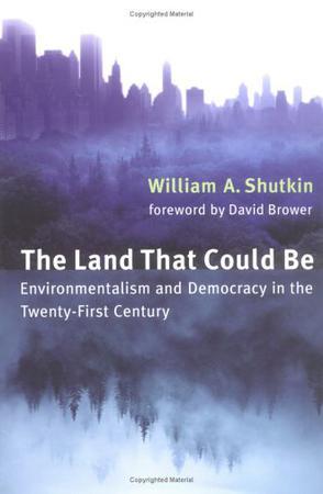 The land that could be environmentalism and democracy in the twenty-first century