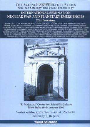 International Seminar on Nuclear War and Planetary Emergencies 25th session : "E. Majorana" Centre for Scientific Culture, Erice, Italy, 19-24 August, 2000