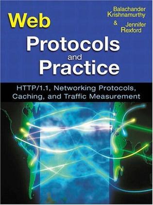 Web protocols and practice HTTP/1.1, networking protocols, caching, and traffic measurement