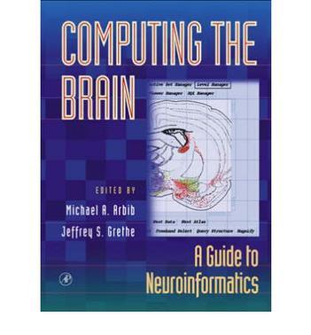 Computing the brain a guide to neuroinformatics