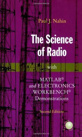 The science of radio with MATLAB and Electronics Workbench demonstrations