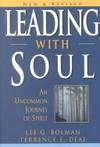 Leading with soul an uncommon journey of spirit