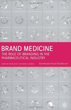 Brand medicine the role of branding in the pharmaceutical industry