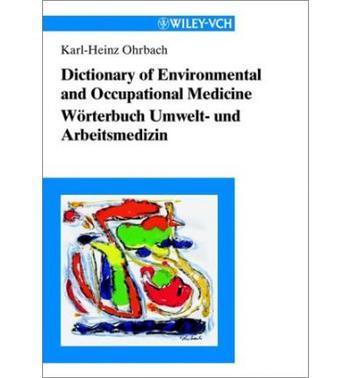 Dictionary of environmental and occupational medicine = Wörterbuch Umwelt- und Arbeitsmedizin