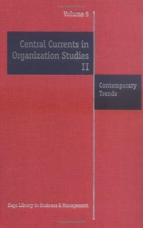 Central currents in organization studies. II, Contemporary trends