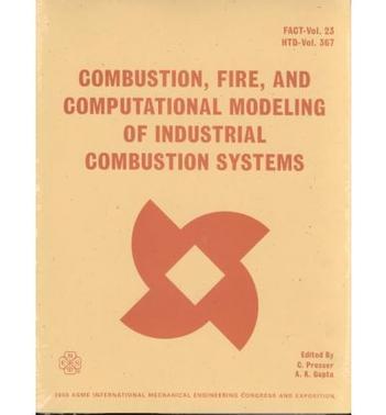 Combustion, fire, and computational modeling of industrial combustion systems presented at the 2000 ASME International Mechanical Engineering Congress and Exposition, November 5-10, 2000, Orlando, Florida