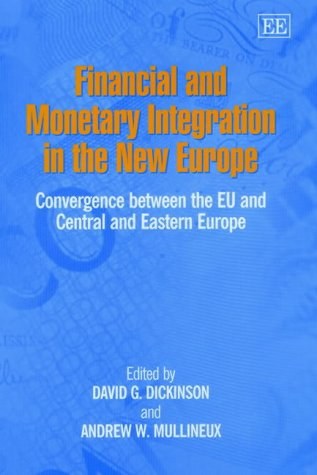 Financial and monetary integration in the new Europe convergence between the EU and Central and Eastern Europe