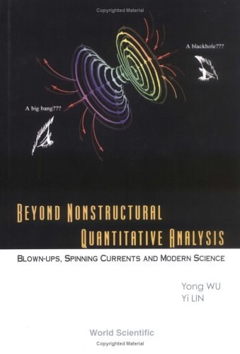 Beyond nonstructural quantitative analysis blown-ups, spinning currents, and modern science