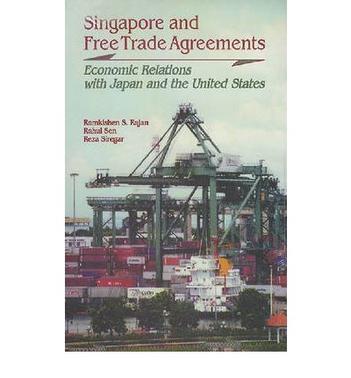 Singapore and free trade agreements economic relations with Japan and the United States