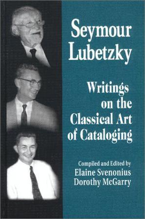 Seymour Lubetzky writings on the classical art of cataloging