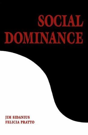 Social dominance an intergroup theory of social hierarchy and oppression