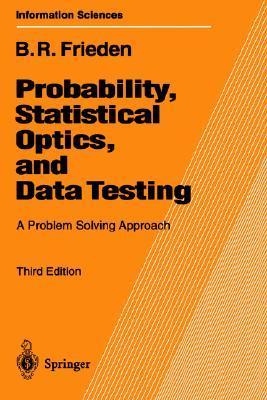 Probability, statistical optics, and data testing a problem solving approach