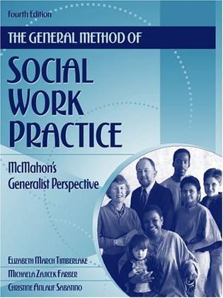 The general method of social work practice McMahon's generalist perspective