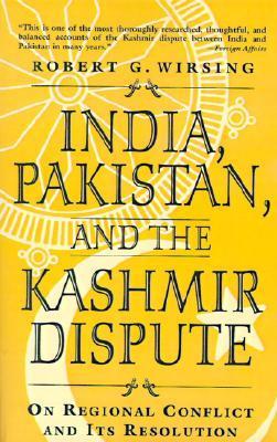 India, Pakistan, and the Kashmir dispute on regional conflict and its resolution
