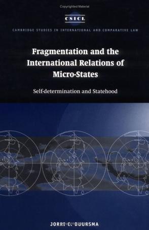 Fragmentation and the international relations of micro-states self-determination and statehood