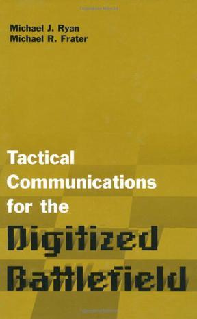 Tactical communications for the digitized battlefield