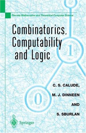 Combinatorics, computability, and logic proceedings of the Third International Conference on Combinatorics, Computability, and Logic, (DMTCS '01)