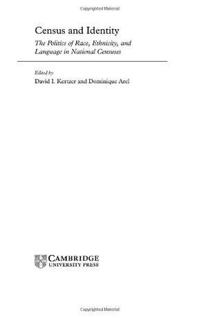 Census and identity the politics of race, ethnicity, and language in national census