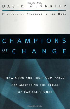 Champions of change how CEOs and their companies are mastering the skills of radical change