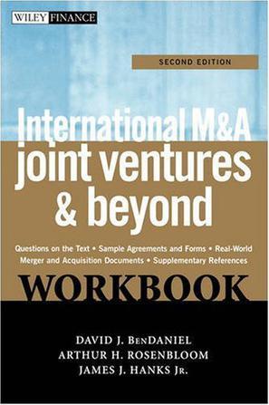 International M&A, joint ventures and beyond doing the deal. Workbook