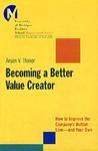 Becoming a better value creator how to improve the company's bottom line--and your own