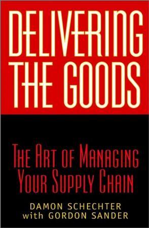 Delivering the goods the art of managing your supply chain