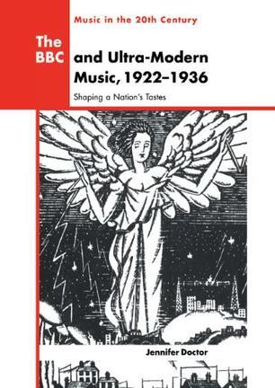 The BBC and ultra-modern music, 1922-1936 shaping a nation's tastes