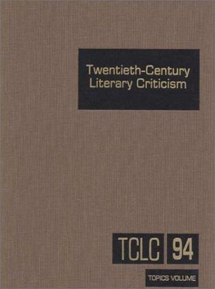 Twentieth-century literary criticism topics volume. vol. 94