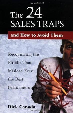 The 24 sales traps and how to avoid them recognizing the pitfalls that mislead even the best performers