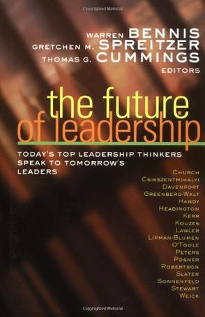 The future of leadership today's top leadership thinkers speak to tomorrow's leaders