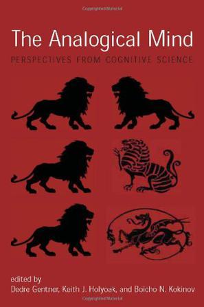 The analogical mind perspectives from cognitive science