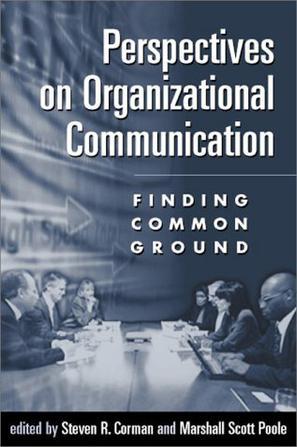 Perspectives on organizational communication finding common ground