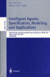 Intelligent agents specification, modeling, and applications : 4th Pacific Rim International Workshop on Multi-Agents, PRIMA 2001, Taipei, Taiwan, July 28-29, 2001 : proceedings