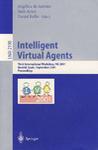 Intelligent virtual agents third international workshop, IVA 2001, Madrid, Spain, September 10-11, 2001 : proceedings