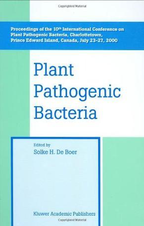 Plant pathogenic bacteria proceedings of the 10th International Conference on Plant Pathogenic Bacteria, Charlottetown, Prince Edward Island, Canada, July 23-27, 2000