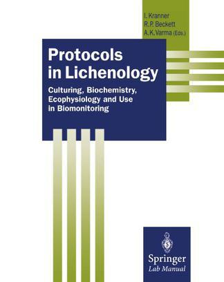Protocols in lichenology culturing, biochemistry, ecophysiology, and use in biomonitoring