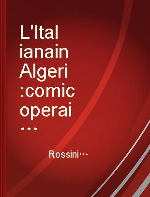 L'Italiana in Algeri comic opera in two acts