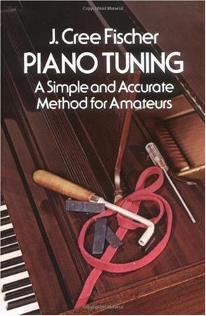 Piano tuning a simple and accurate method for amateurs