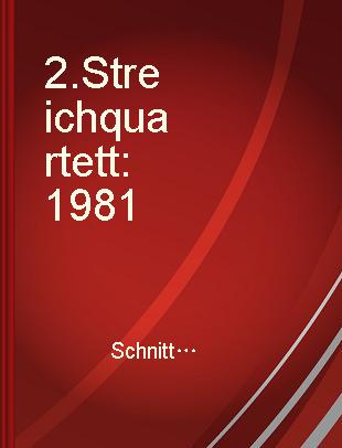 2. Streichquartett 1981